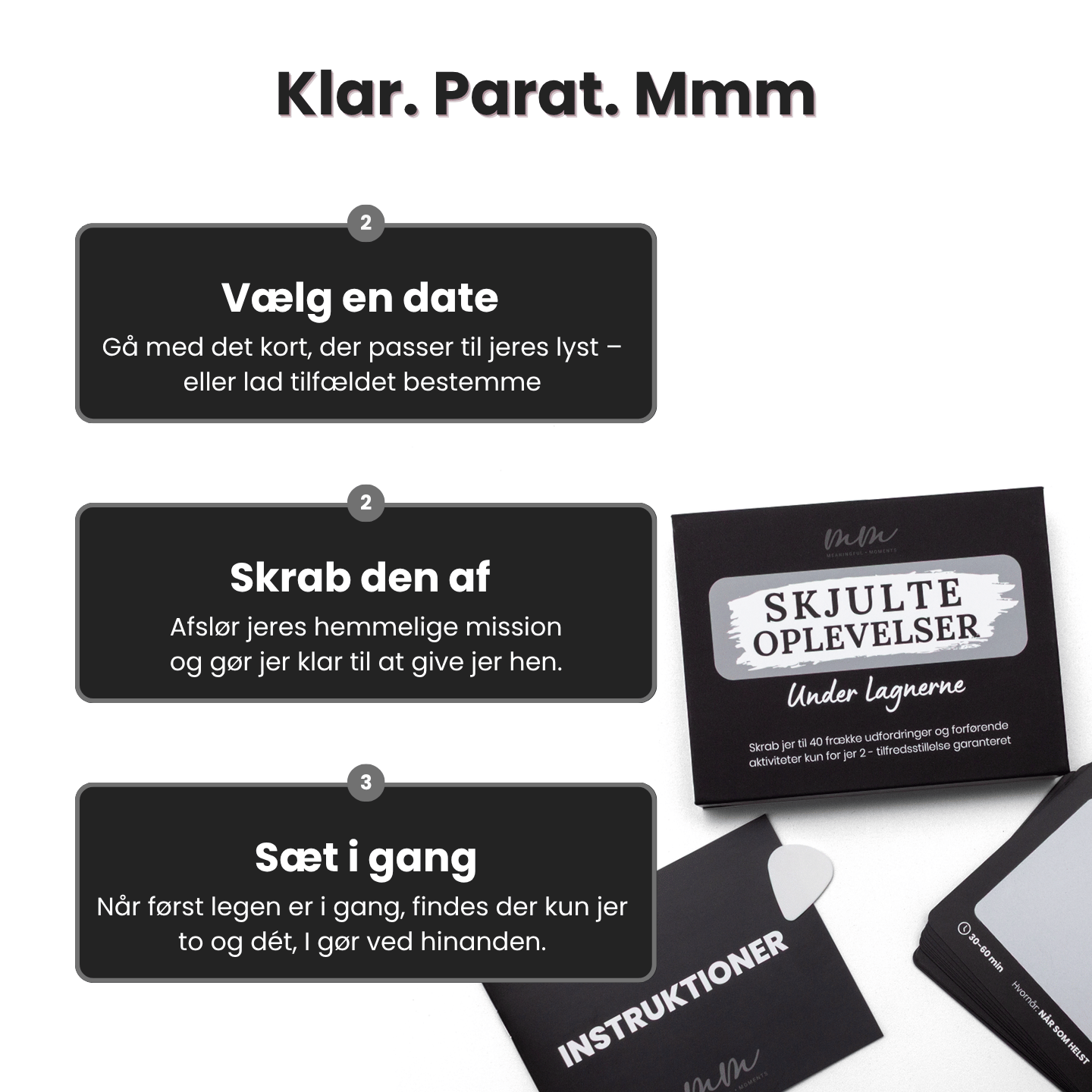 Sådan fungerer SkjulteOplevelser™ Under Lagnerne: Vælg en date, skrab kortet og afslør missionen, og sæt i gang med jeres frække oplevelse.